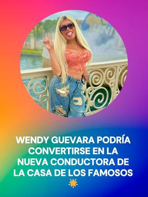 A post by @chismecito_rf on TikTok caption: Wendy Guevara podría convertirse en la nueva conductora de La Casa de los Famosos  🌟#tiktokmehizover #tiktokinforma #espectaculos #wendyguevara #lacasadelosfamosos