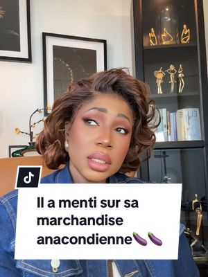 A post by @ladysoniam on TikTok caption: Il a menti sur sa marchandise anacondienne🍆🍆 #histoire #coupleencrise #pourtoi😊 #reddit #redditfrancais #ladysonia #intimite #couple 