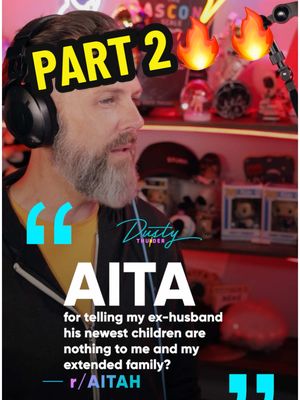 A post by @dustythunder_ on TikTok caption: Replying to @Dusty Thunder  the one with one big happy family… part 2! “AITA for telling my ex husband his newest children are nothing to me and my extended family?” #story #aita #storytime #reddit #part2 #update #redditstories #fyp #aitareddit #stories #coparenting 