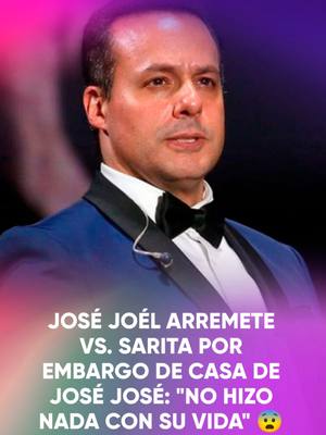 A post by @chismecito_rf on TikTok caption: José Joel arremete vs. Sarita por embargo de casa de José José: 😳"No hizo nada de su vida" #TikTokMeHizoVer #TikTokInforma #Chisme #Espectáculos #Farándula #JoséJosé #JoséJoel #Polémica