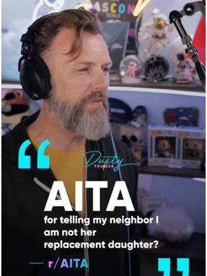 A post by @dustythunder_ on TikTok caption: The one with the replacement daughter… “AITA for telling my neighbor I am not her replacement daughter?” #story #aita #storytime #reddit #redditstories #fyp #aitareddit #stories #girlsweekend 