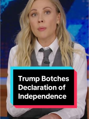 A post by @thedailyshow on TikTok caption: Trump's take on the Declaration of Independence is about as wrong as you could possibly get #DailyShow #Trump #DeclarationofIndependence