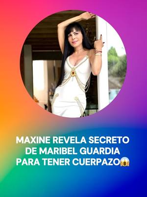A post by @chismecito_rf on TikTok caption: Maxine revela 'secreto' de Maribel Guardia para tener cuerpazo 👀#tiktokmehizover #tiktokinforma #espectaculos #maribelguardia