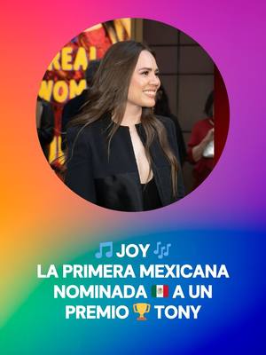 A post by @chismecito_rf on TikTok caption: Joy 🎶, la primera mexicana 🇲🇽 nominada a un Premio 🏆 Tony #TikTokMeHizoVer #TikTokInforma #Chisme #Espectáculos #Farándula #Joy #Broadway