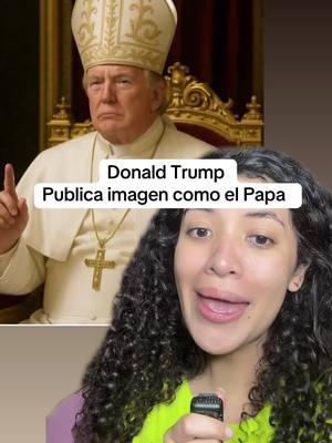 A post by @dayanechrissel on TikTok caption: Donald Trump publica  imagen como el Papa #usa #donaldtrump #papa 