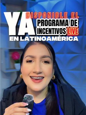 A post by @evequinte96 on TikTok caption: YA ESTÁ DISPONIBLE EL PROGRAMA DE INCENTIVOS LIVE EN LATINOAMÉRICA🤑#livehighlights #latinoamerica #monetizar #campaña 