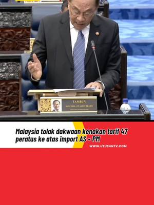 A post by @utusantvofficial on TikTok caption: 5 MEI 25: Perdana Menteri, Datuk Seri Anwar Ibrahim berkata, pengiraan AS berdasarkan nisbah mudah defisit dagangannya dengan Malaysia ketimbang jumlah import AS daripada Malaysia pada tahun 2024. #beritaditiktok #trendingnewsmalaysia #fyp #tariftimbalbalas #america 