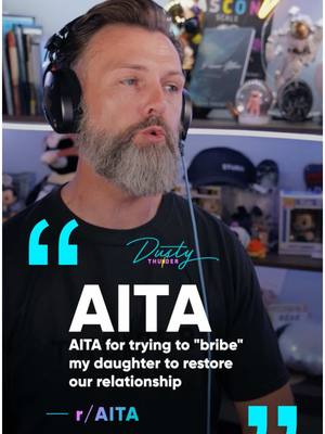 A post by @dustythunder_ on TikTok caption: The one with the CRAZY BRIBE.  “AITA for trying to “bribe” my daughter to restore our relationship?” #story #storytime #aita #reddit #redditstories #fyp #aitareddit #stories #bribe #college 