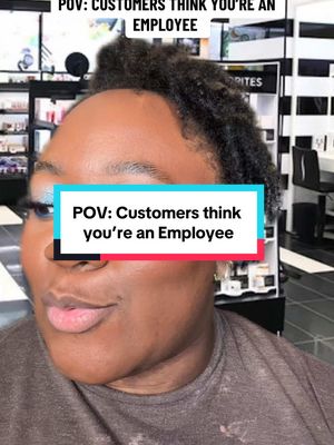 A post by @kbmakeupme24 on TikTok caption: I’m not an employee 😭😭 #greenscreen #fyp #foryoupage #viral #MaestriDelPov #povs #satire #retail #justforfun #justforlaughs #skits 