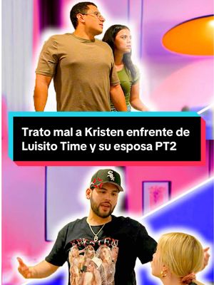 A post by @krisordy on TikTok caption: Trato mal a Kristen enfrente de Luisito Time y su esposa PT2 #krisordy #broma #fyp 