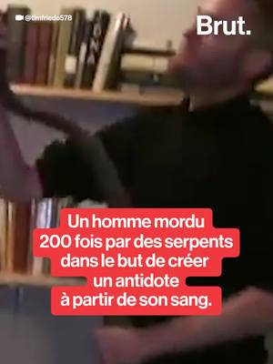 A post by @brutofficiel on TikTok caption: Un homme s’est fait mordre 200 fois par un serpent dans le but de créer un antidote à partir de son sang. #sinformersurtiktok #serpent #animal #medecine