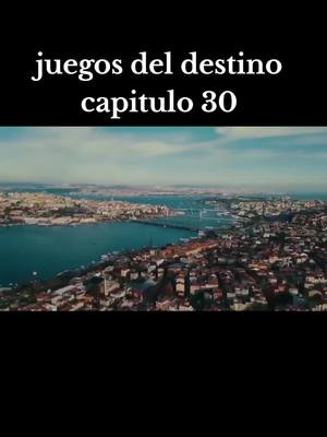A post by @series1909 on TikTok caption: juegos del destino capitulo 30 #juegosdeldestino #seriesturcas #novelasturcas #series #novelas #personal #parati #viral #increible 