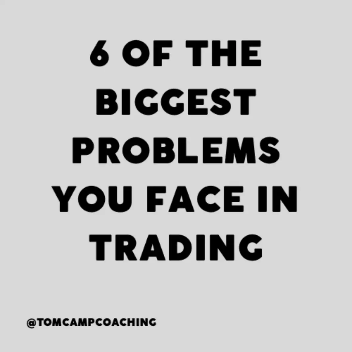 A post by @tomcampcoaching on TikTok caption: 6 of the biggest problems you face in trading. 