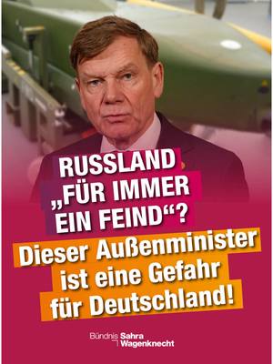 A post by @sahra.wagenknecht on TikTok caption: Russland „für immer ein Feind“? Dieser Außenminister ist eine Gefahr für Deutschland! #wagenknecht #bsw #wadephul