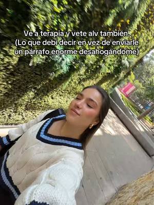 A post by @mariabolio on TikTok caption: Ve a terapia y vete alv también.  (Lo que debí decir en vez de enviarle un párrafo enorme desahogándome) #indirectas 