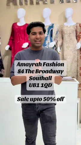 A post by @amayrah.official on TikTok caption: SALE UPTO 50% OFF IN STORES🔥✨#CapCut #amayrahfashion #amayrahfashionsouthall #pakistanidesignerwear #newstock #imroziapremium #eidcollection2025 #southall #karachi #lahore 