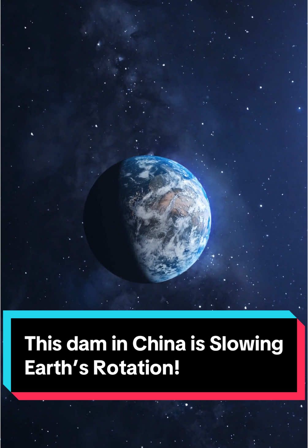 A post by @astrokobi on TikTok caption: This dam in China is Slowing Earth’s Rotation! #space #science #physics #nasa #astrokobi 
