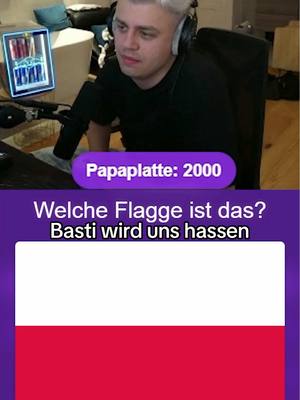 A post by @papaplatte on TikTok caption: Basti wird uns alle hassen für diese Flaggen Frage #papaplatte 