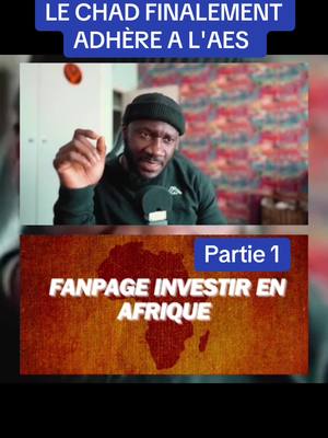 A post by @fanpageinvestiraupays on TikTok caption: LE CHAD FINALEMENT ADHÈRE A L'AES 
