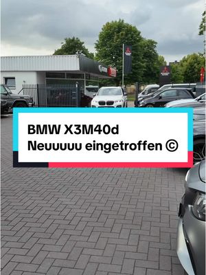 A post by @autocentermulheimgoksu on TikTok caption: BMW X3M40d  Neuuuuu eingetroffen © #hayrullahgöksu #autocentermulheimgoksu #foryoupage #eigenwerbung #mülheimanderruhr #today #neueingetroffen #following #tiktoklive 