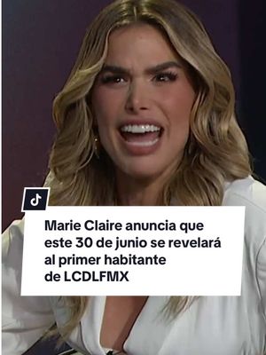 A post by @lacasafamososmx on TikTok caption: #MarieClaire anuncia que este 30 de junio se revelará al primer habitante de #LaCasaDeLosFamososMx ‼️😍 #entretenews #LCDLFMX #entretenimiento 