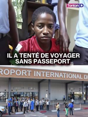 A post by @dylanmutombo on TikTok caption: Il a tenté de voyager sans passeport. #tontond #tontondtv #kinshasa #passeport #aeroport 