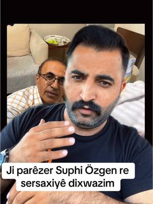 A post by @merxas.agiri on TikTok caption: #greenscreen Ji parêzer Suphi Özgen re sersaxiyê dixwazim #sersaxi #suphiözgen #aliçeven #kürtçe #kürtdili #anadil #ölümhaberi #sondakika