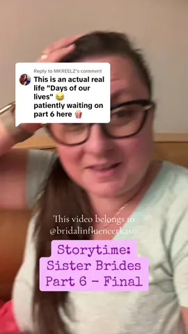 A post by @bridalinfluencerkasia on TikTok caption: Replying to @MKREELZ Storytime: Sister Brides Part 6-Final #bride #bridesmaids #novela #storytime #dramatok #sister #weddingdrama #kasiasbridal #dramatiktokviral #bear #bridalinfluencerkasia #kasiasbridalchicago 
