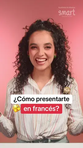 A post by @smart_academia on TikTok caption: ¿Cómo presentarte en francés? 🫣🙈 #PiensaSmart #aprendecontiktok #educacion #aprende #aprendeentiktok #idiomasdiferentes #inglesparatodos #englishteacher #english #france🇫🇷 #france 