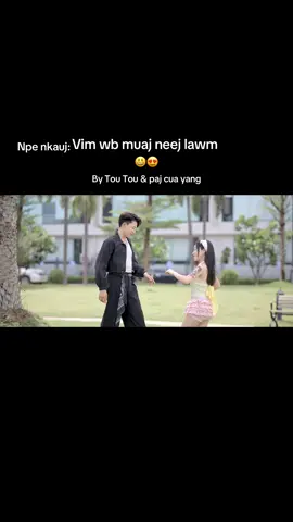 A post by @emma10355 on TikTok caption: Npe nkauj: Vim wb Muaj neej lawm #pacuayang #Emma #TouTou@Tou Tou 