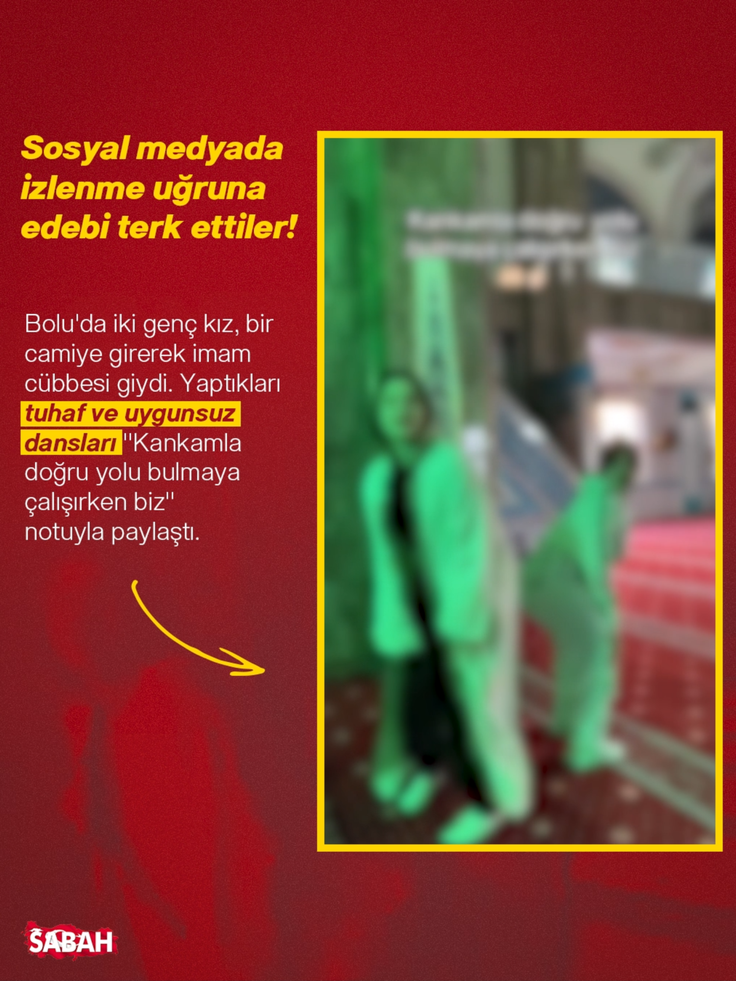 A post by @sabah on TikTok caption: Bolu’da iki genç kız, bir camiye girerek imam cübbesi giydi. Yaptıkları uygunsuz ve tuhaf hareketleri ‘Kankamla doğru yolu bulmaya çalışırken biz’ notuyla paylaştı.
