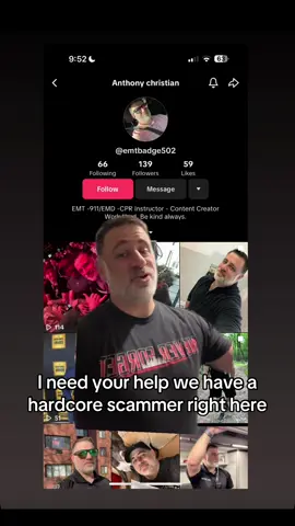 A post by @badge502 on TikTok caption: Share this to all your friends!! Hard-core scammer alert! Already trying to trick people into doing stuff, commenting on posts, and acting a fool out here on Al Gore’s Internet. Get this guy off the Internet. Go get em brothers! #comedy #ems #emt #fyp #medical #trauma #medtok #emergency #emergencyroom #doctor #nurse #ambulance #BookTok #police #fire #gym #Fitness #funny #humor #fitspo #fake #scam #fakeaccount #scammer