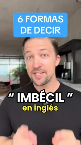 A post by @gringlesfacil on TikTok caption: ¿Sabes decir IMBECILE en inglés? ¿Conoces otra manera de decirlo? #englishtips #englishonline #inglés 