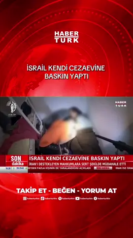 A post by @haberturktv on TikTok caption: İsrail kendi cezaevine baskın yaptı. İran'ı destekleyen mahkumlara sert şekilde müdahale etti. #israil #iran #savaş #habertürktv 
