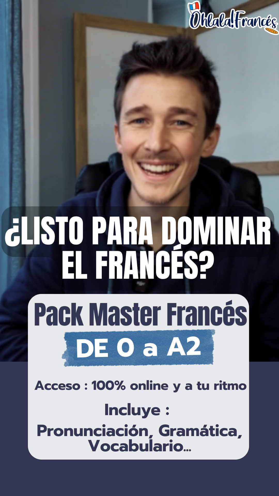 A post by @ohlalafrances on TikTok caption: 👉¿Cansado de entender palabras sueltas y no poder hablar francés con seguridad? 👉 ¿Te bloqueas al intentar formar una frase? 👉 ¿Ya probaste apps, vídeos… y sigues sin resultados reales? En este vídeo te muestro cómo el Pack Master Francés está diseñado para ti: hispanohablante que quiere por fin hablar francés sin miedo, sin perder el tiempo y con un método claro. ✔️Explicaciones simples, nada de teoría aburrida ✔️Pronunciación real para que los franceses no cambien al inglés contigo ✔️Frases y vocabulario útiles desde el primer día Es ahora o seguir esperando.