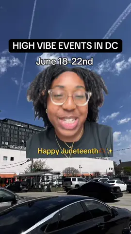 A post by @highvibebyonose on TikTok caption: High Vibe Events in Dc: June 18th -22nd  Happy Juneteenth y’all!!!  Hang tight bc we go over 40 events today 😭 All the links for everything are in my substack!  Some events mentioned @Souled Out Dates  @High Status Entertainment  @The Episode Collective  @metrobar  @New Percent  @Smithsonian  