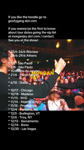 A post by @morganjay on TikTok caption: Filmed in Denver a few months ago. Gotta a sold out show tonight in Barcelona. Can’t believe the European tour is coming to an end. Just two more cities 😭😭😭 If you like the hoodie go to goofygang dot com If you wanna be the first to know about tour dates going the vip list at morganjay dot com / contact. See you at the show! * 25/6-26/6 Warsaw  * 28/6-29/6 Athens  *  * 7/8 - São Paulo  * 8/8 - São Paulo  * 15/8 - Rio de Janeiro * 21/8 - Porto Alegre  *  * 6/10 - Dubai *  * 10/17 - Chicago * 10/18 - Madison * 11/13 - NYC * 11/14 - Atlantic City * 11/15 - Providence * 12/4 - Portland, ME * 12/5 - Burlington, VT * 12/6 - Troy, NY * 12/12 - Sacramento * 12/14 - Reno * 12/30 - Las Vegas 