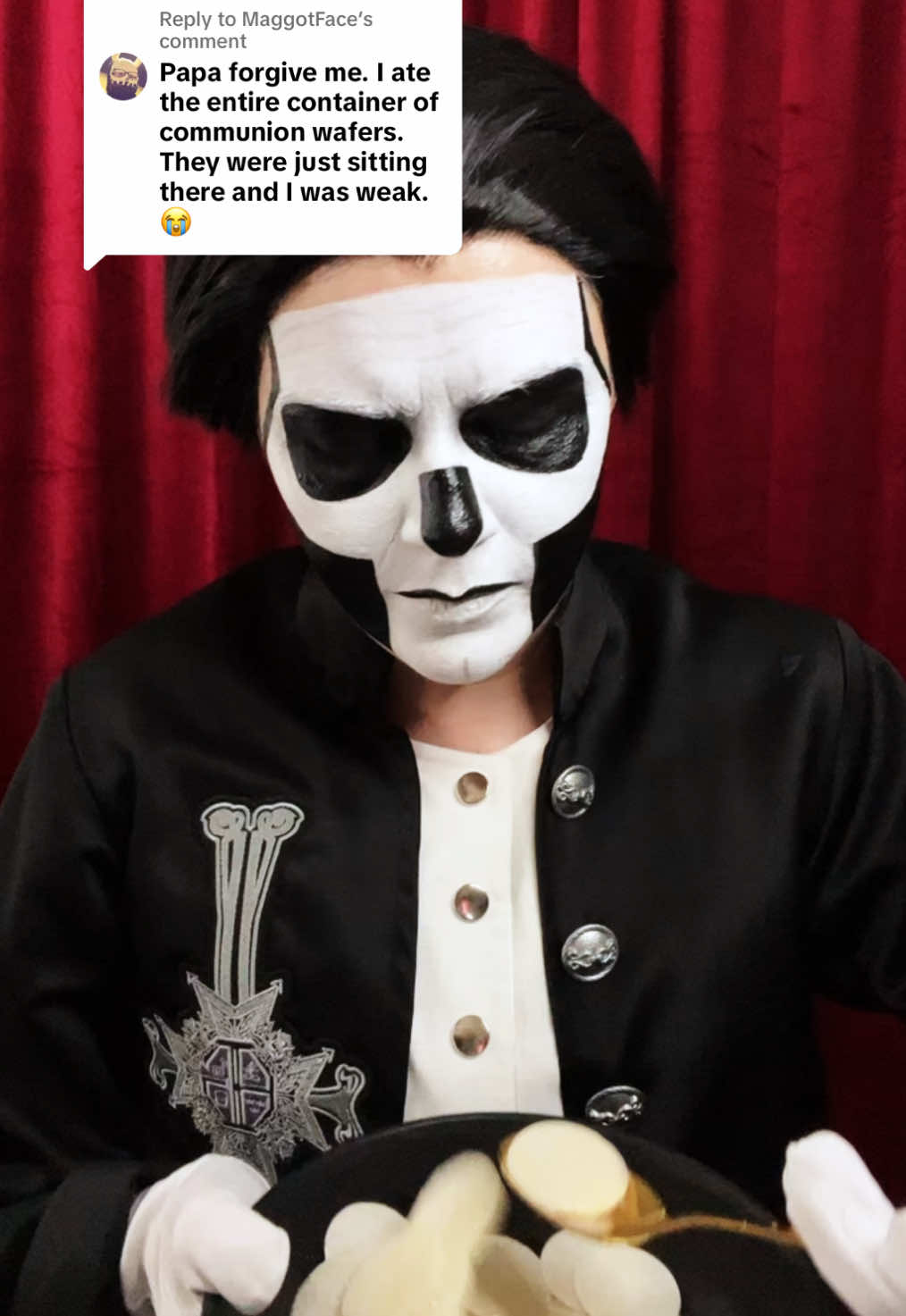 A post by @hallowed_be_thy_username on TikTok caption: Replying to @MaggotFace Body of Christ- part of a balanced breakfast  #thebandghost #thebandghostcosplay #papaemerituscosplay #ghostbc #ghostband #papaemeritus #papaemeritusiii #papaemeritusiiicosplay #Cosplay #ministryhotline 