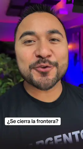 A post by @sargentocarloscornejo on TikTok caption: ¿Se cierra la frontera en julio?