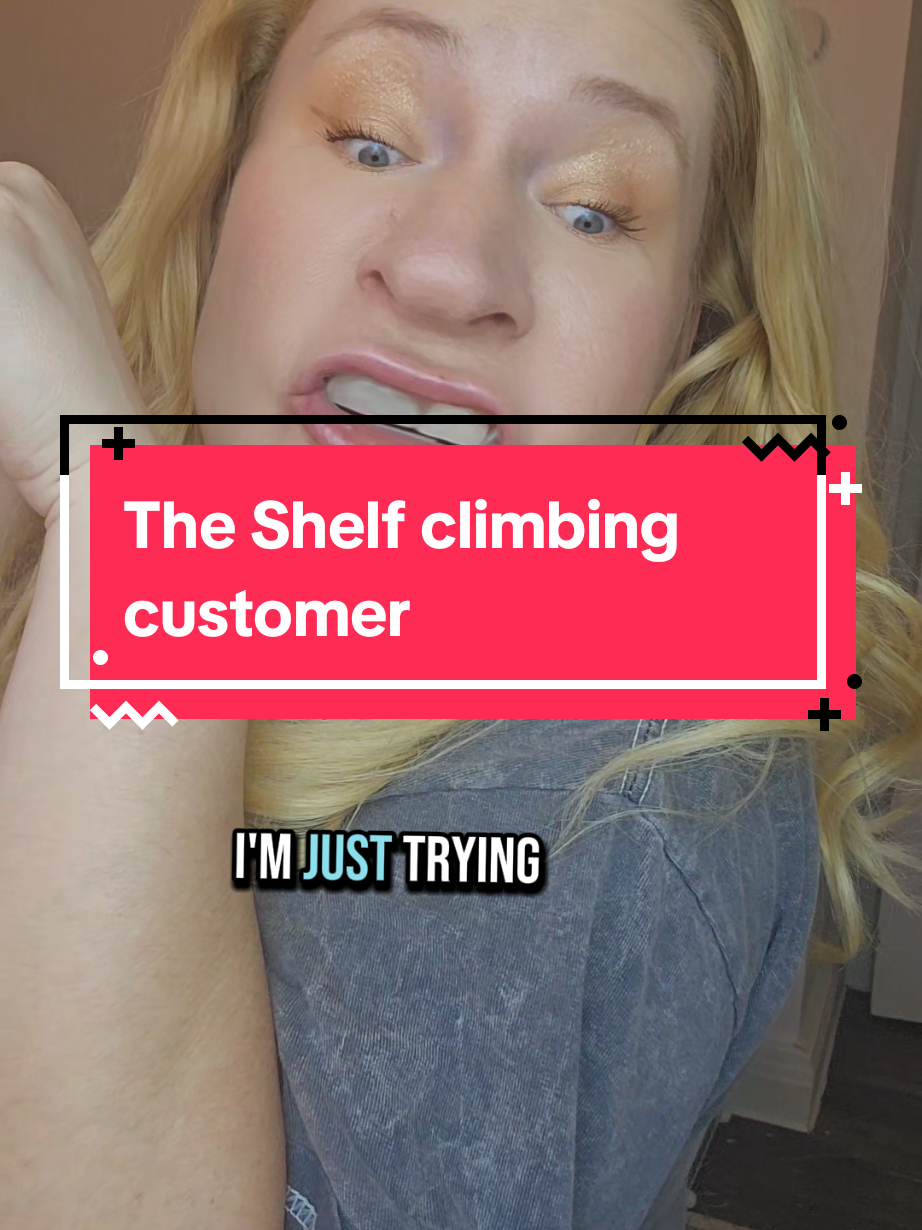 A post by @taylor_saurasrex on TikTok caption: The Shelf Climbing Customer #retailproblems #skit #fyp #retailworker #retail #customersbelike #customerservice #customers #retaillife 