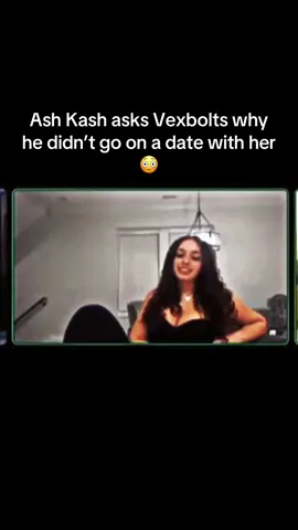 A post by @vexbolts on TikTok caption: Ash Kash asks Vexbolts why he didn’t go on a date with her 😭 @cameramanblakeyy #vexbolts #yesquad @yeSloth @powEnvy @Screedi @Shlatfish 