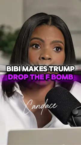 A post by @candaceoshow on TikTok caption: Netanyahu made Trump drop the F-bomb... #Candace 