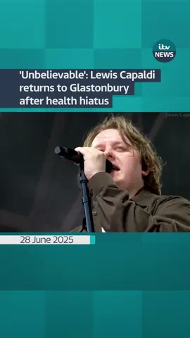A post by @itvnews on TikTok caption: Lewis Capaldi makes ‘unbelievable’ return to Glastonbury after two-year health hiatus #lewiscapaldi #glastonbury #itvnews