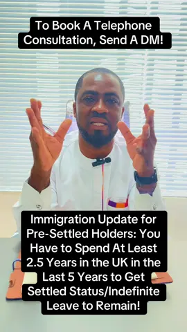 A post by @chrisvincent212 on TikTok caption: Immigration Update for Pre-Settled Holders: You Have to Spend At Least 2.5 Years in the UK in the Last 5 Years to Get Settled Status/Indefinite Leave to Remain!