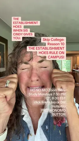 A post by @sistercindyforreal on TikTok caption: HO NO MO Zoom Bible Study Mondays 7:30 PM CT, 8:30 EST  click link in bio or DM HoNoMo FREE HONOMO BUTTON #sistercindy #honomo #honomo#BIBLESTUDY #sistercindybiblestudy  #honomorevolution #sisterCindy #saveZ #Jesus #CMUSA #comingtoyourcampus #Gospel #investineternity #brojed #whereissistercindy #bemohealthy #healthyhonomo #demure #cutsey #mindful #respectful #skipcollege #dontapply #reasonsnottogotocollege #collegeisascam
