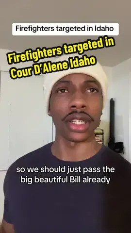 A post by @advicefromlouisreloaded on TikTok caption: Firefighters targeted in Cour D’Alene Idaho | One big beautiful bill #advicefromlouis #satire #kamala #kamalaharris #biden