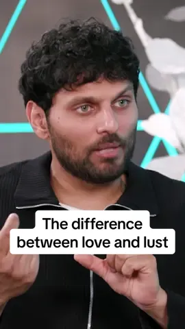 A post by @jayshetty on TikTok caption: The big difference between love and lust… Clipped from my talk with @Lisa Bilyeu 