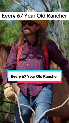 A post by @dalebrisby90 on TikTok caption: Every 67 Year Old Rancher