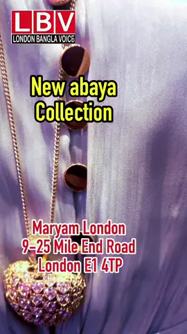 A post by @londonbanglavoice on TikTok caption: মারিয়াম লন্ডনে নতুন আবায়া only £25 #maryam_london #new_abaya #islamic_shop ##viralreelschallenge##fypシ゚viral🖤tiktok @Maryam London #foryour 