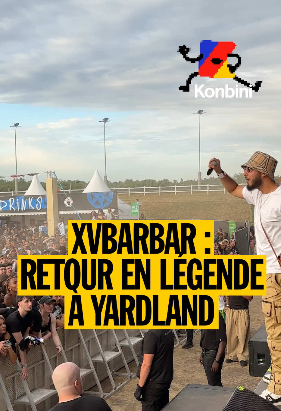 A post by @konbini on TikTok caption: C’est LE retour qu’on attendait ce week-end à @yardland_ : XVBARBAR DANS LA MAISOOOOOOOON ‼️ La vérité, on a rien à dire à part qu’il fallait être là, parce que rien n’a changé. C’était légendaire, historique. #xv #xvbarbar #yardland 